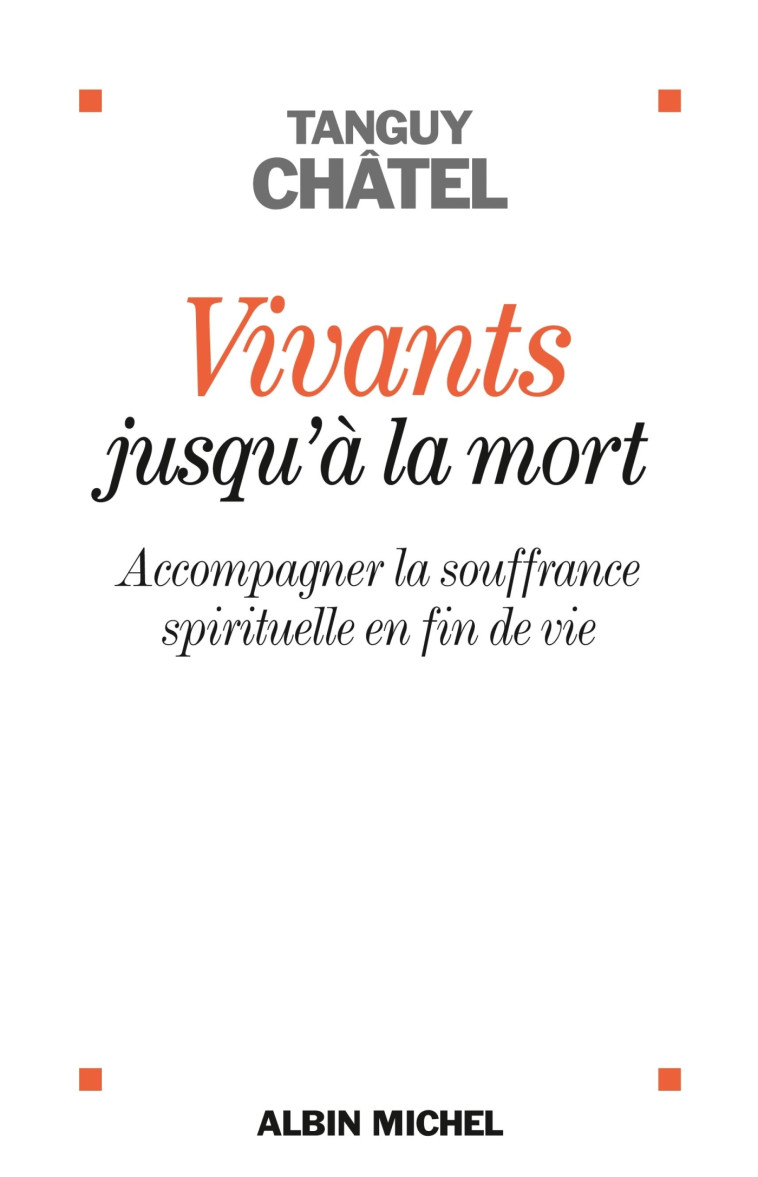 Vivants jusqu'à la mort (édition 2013) - Tanguy Châtel - ALBIN MICHEL