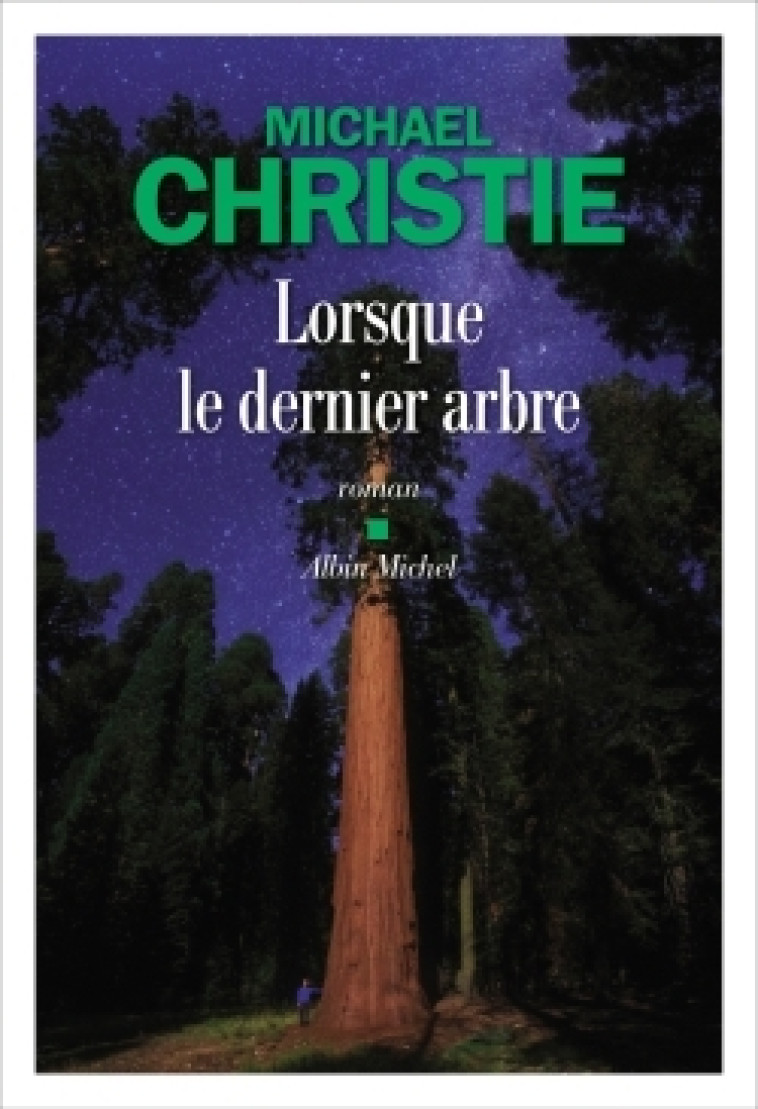 Lorsque le dernier arbre - Michael Christie - ALBIN MICHEL