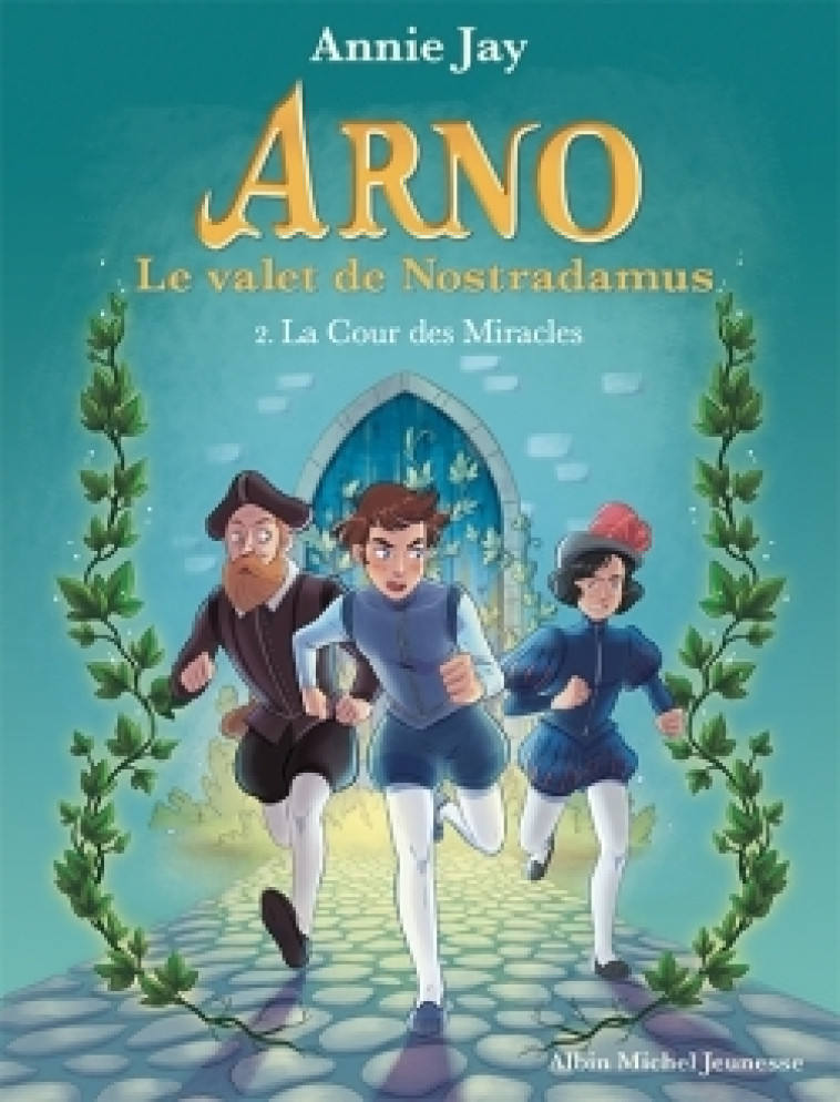 Arno T2 La Cour des Miracles - Annie Jay - ALBIN MICHEL