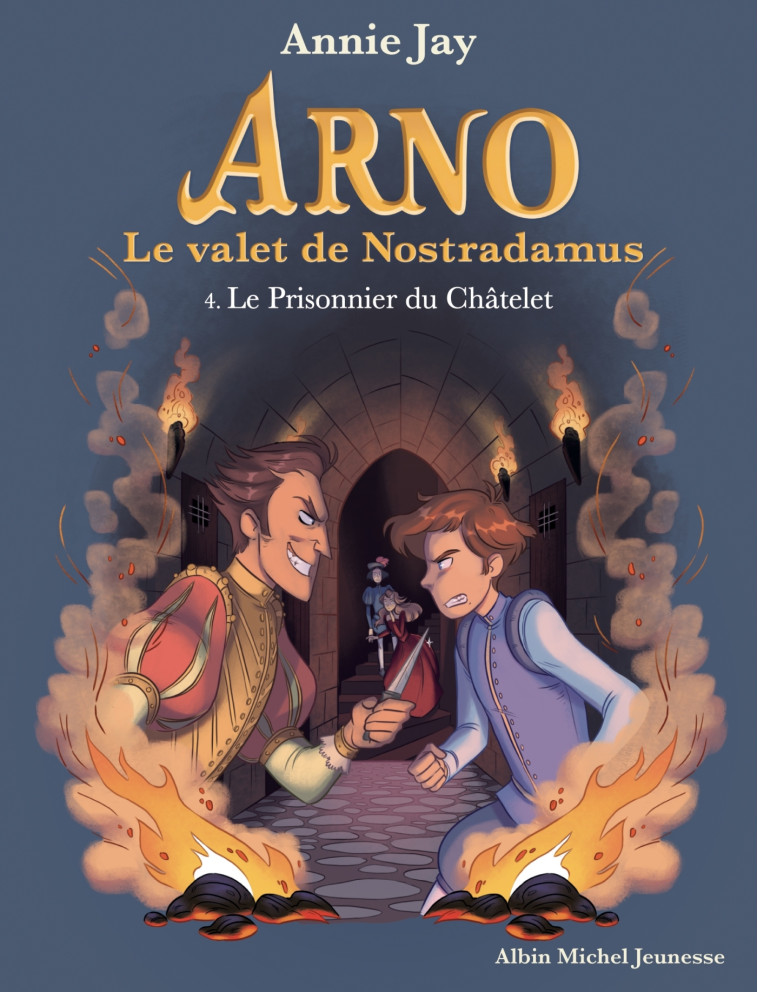 Arno T4 Le Prisonnier du Châtelet - Annie Jay - ALBIN MICHEL