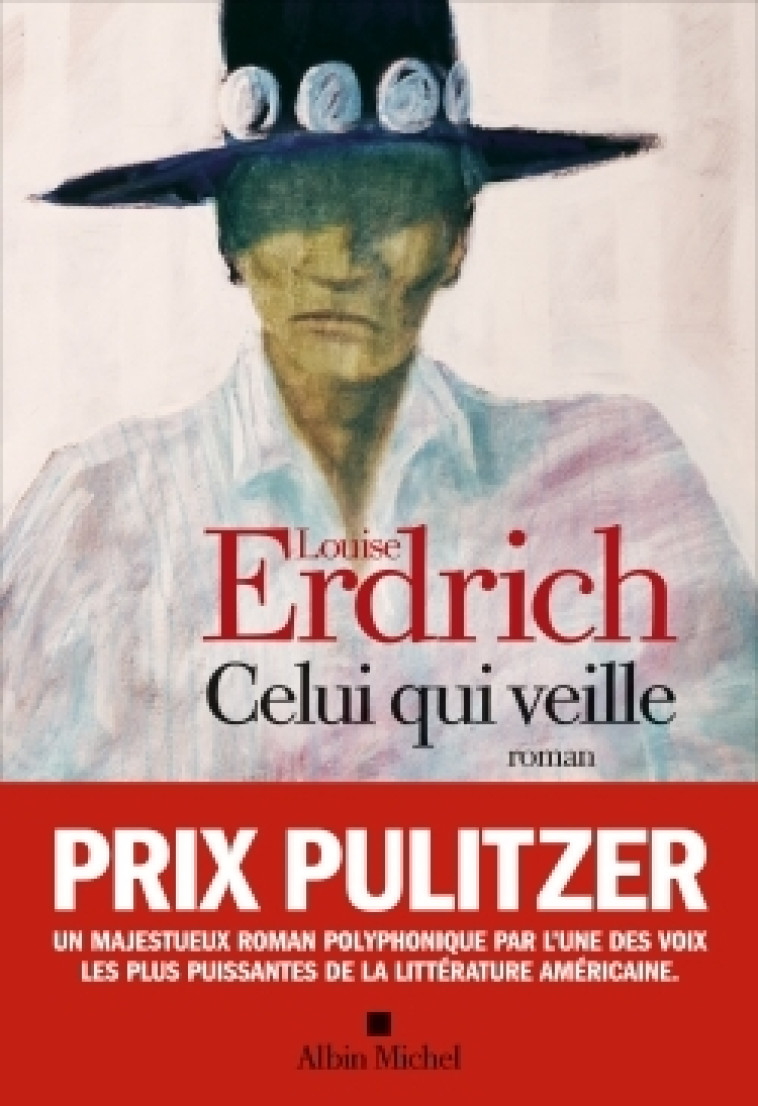 Celui qui veille - Louise Erdrich - ALBIN MICHEL