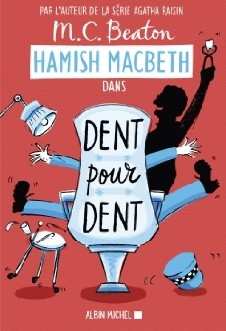 Hamish Macbeth 13 - Dent pour dent - M. C. Beaton - ALBIN MICHEL