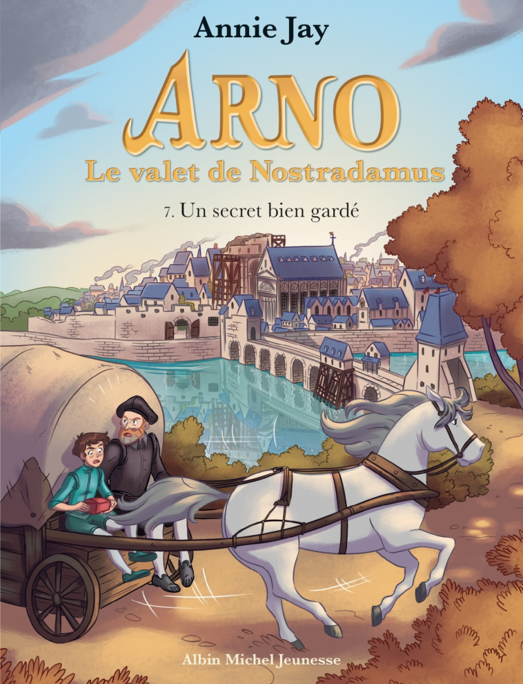 Arno T7 Un secret bien gardé - Annie Jay - ALBIN MICHEL