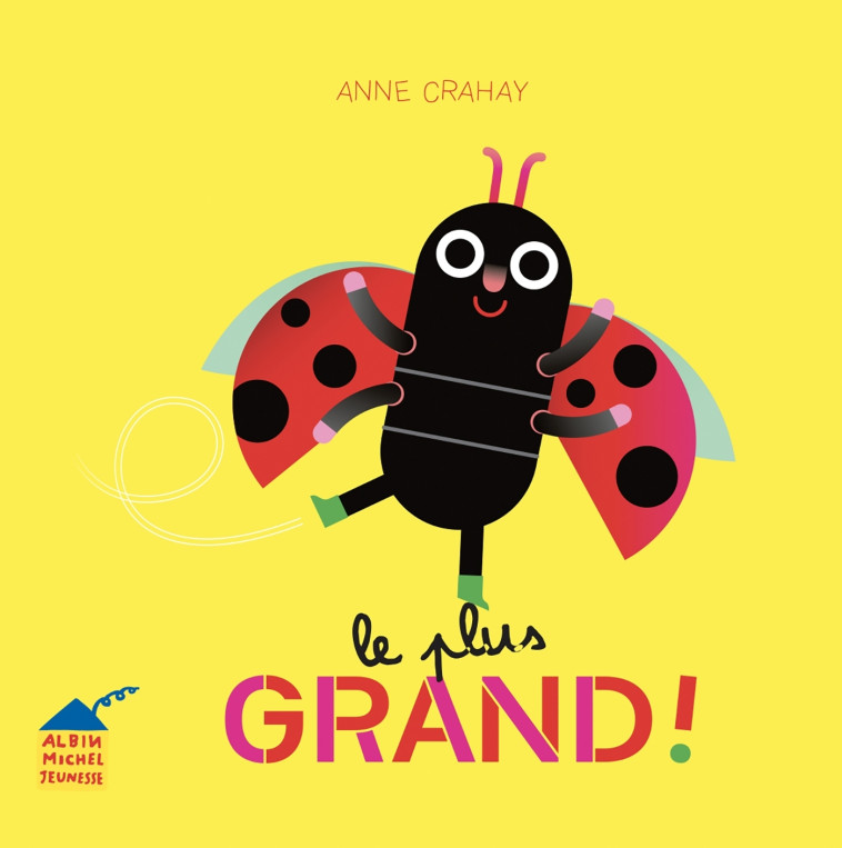 Le Plus Grand ! - Anne Crahay - ALBIN MICHEL