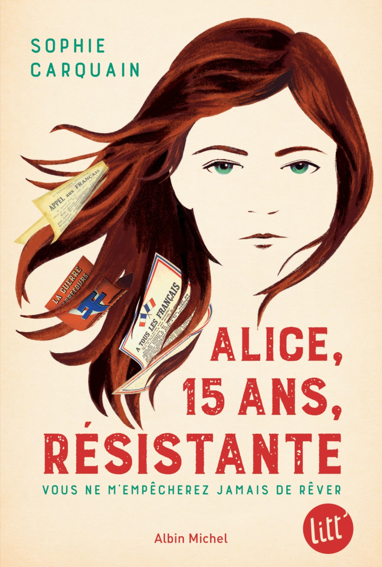 Alice, 15 ans, résistante - Sophie Carquain - ALBIN MICHEL