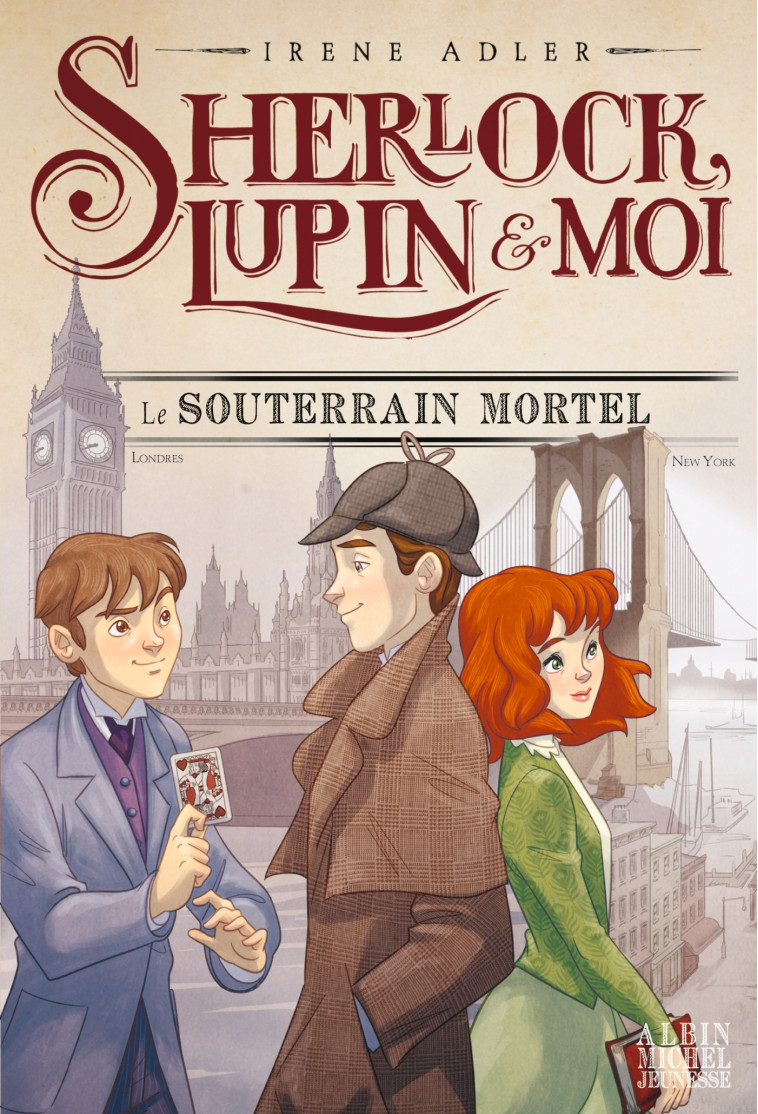 Sherlock, Lupin & moi T13 Le Souterrain mortel - Irène Adler - ALBIN MICHEL