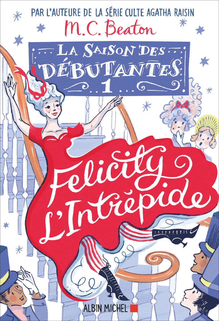 La Saison des débutantes - tome 1 - Felicity l'intrépide - M. C. Beaton - ALBIN MICHEL