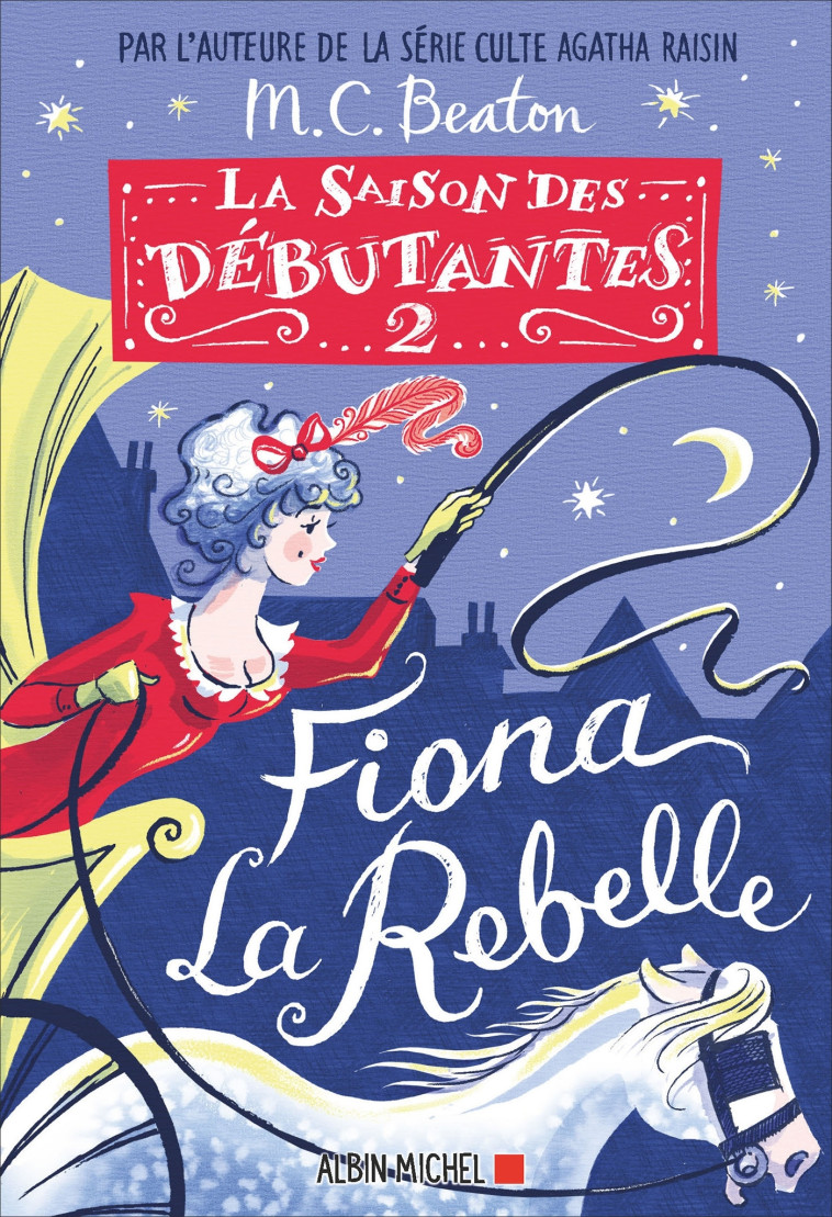 La Saison des débutantes - tome 2 - Fiona la rebelle - M. C. Beaton - ALBIN MICHEL