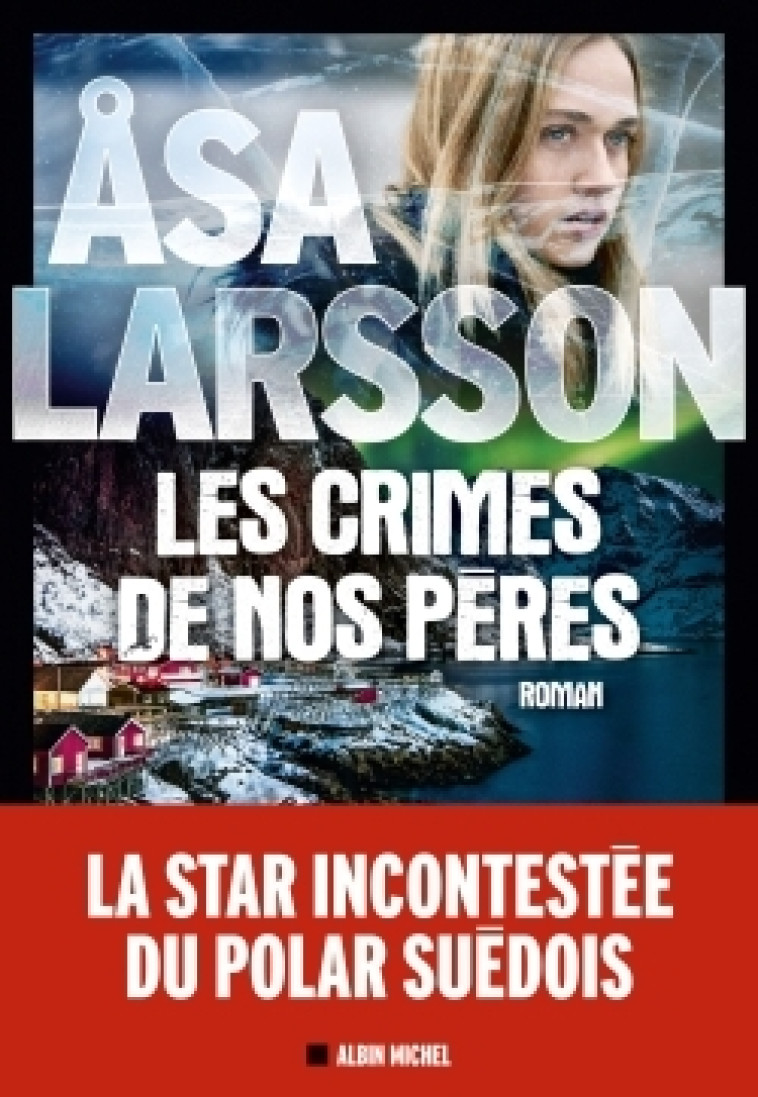 Les Crimes de nos pères - Åsa Larsson - ALBIN MICHEL