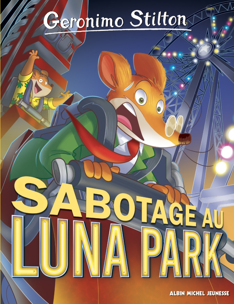 Geronimo Stilton T98 Sabotage au Luna Park - Geronimo Stilton - ALBIN MICHEL