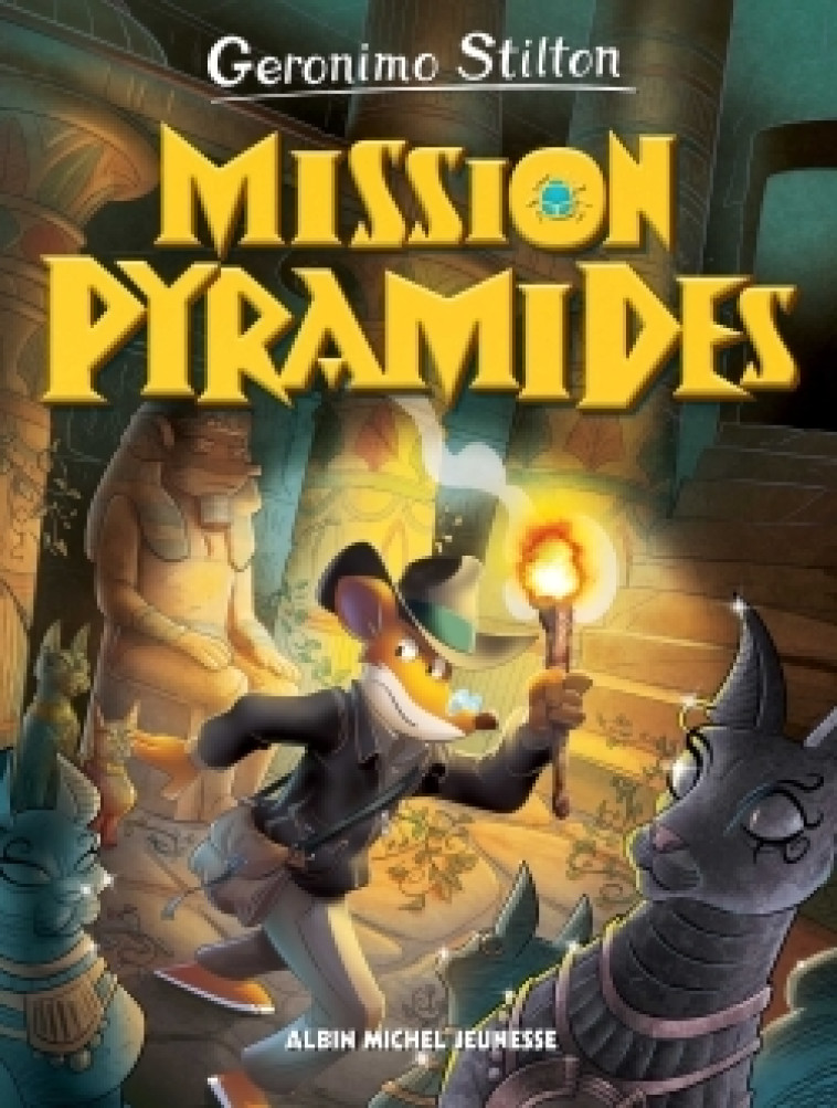 Voyage dans le temps T13 Mission pyramides - Geronimo Stilton - ALBIN MICHEL