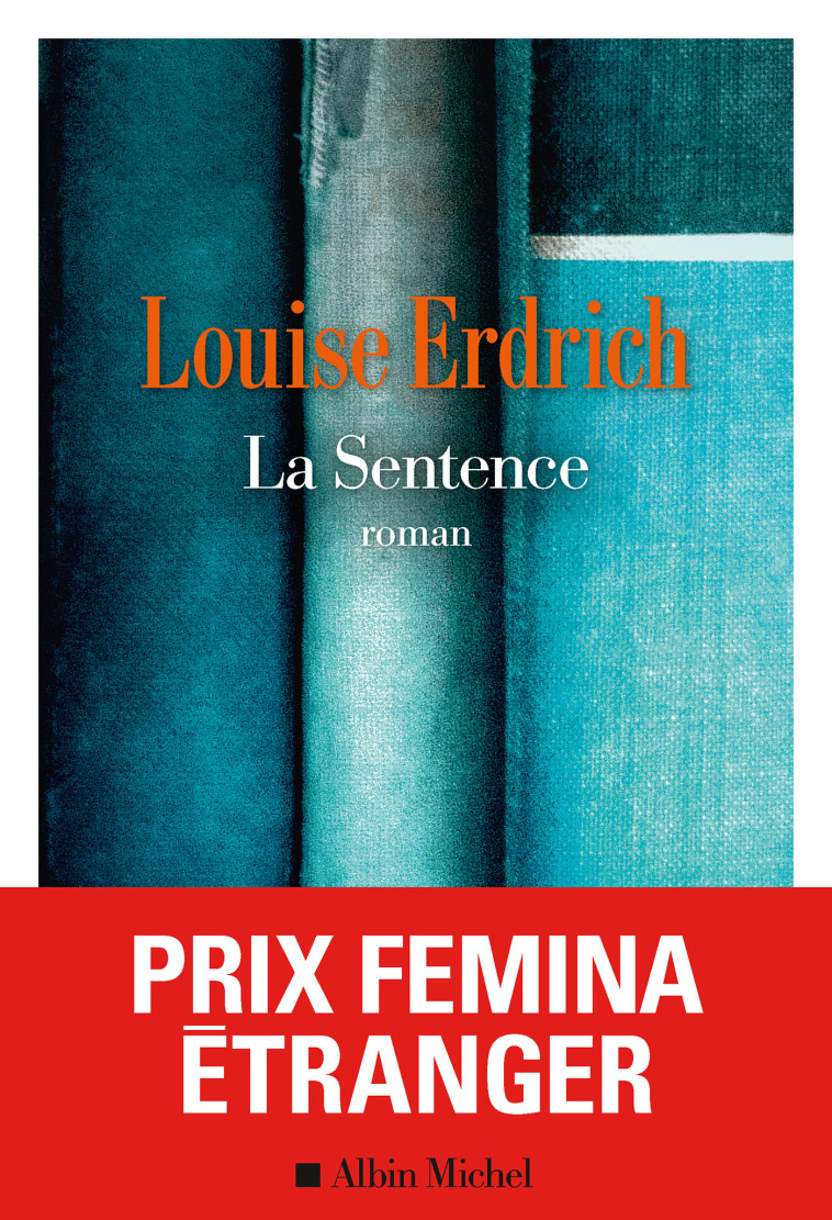 La Sentence - Prix Femina Etranger 2023 - Louise Erdrich - ALBIN MICHEL