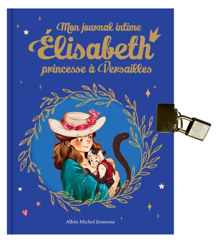 Elisabeth - Mon journal intime Elisabeth - Hors série - Annie Jay - ALBIN MICHEL