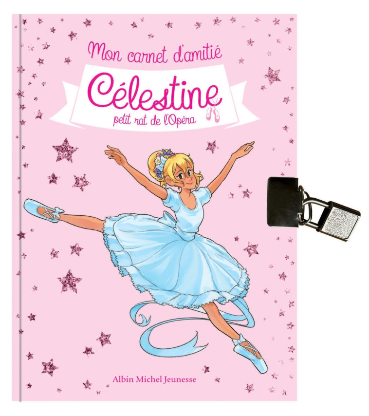 Célestine - Mon carnet d'amitié Célestine -  Hors série - Gwenaële Barussaud - ALBIN MICHEL