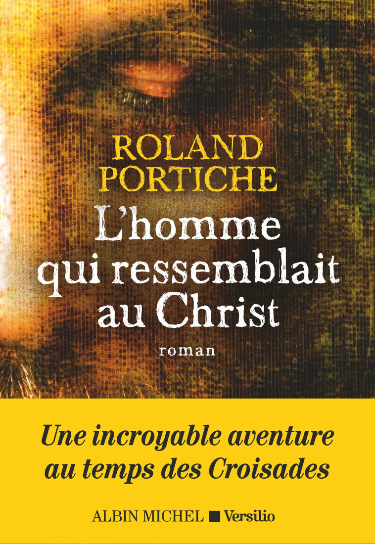 L'Homme qui ressemblait au Christ - Roland Portiche - ALBIN MICHEL