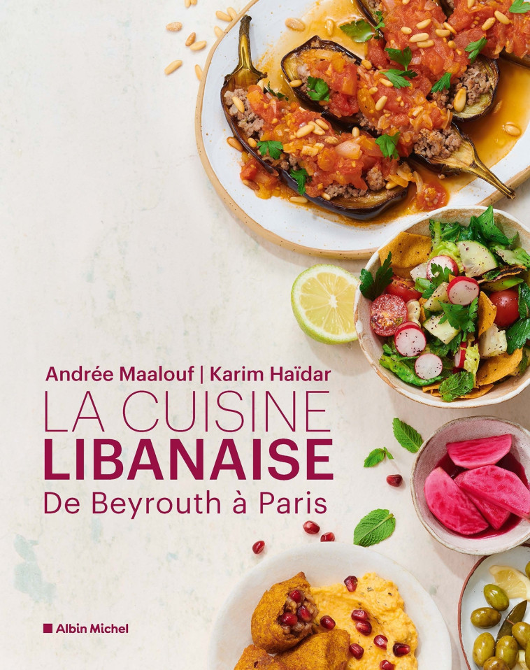 La Cuisine libanaise - Andrée Maalouf - ALBIN MICHEL