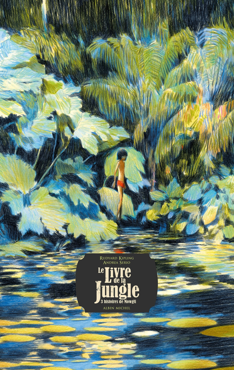 Le Livre de la jungle - Rudyard Kipling - ALBIN MICHEL