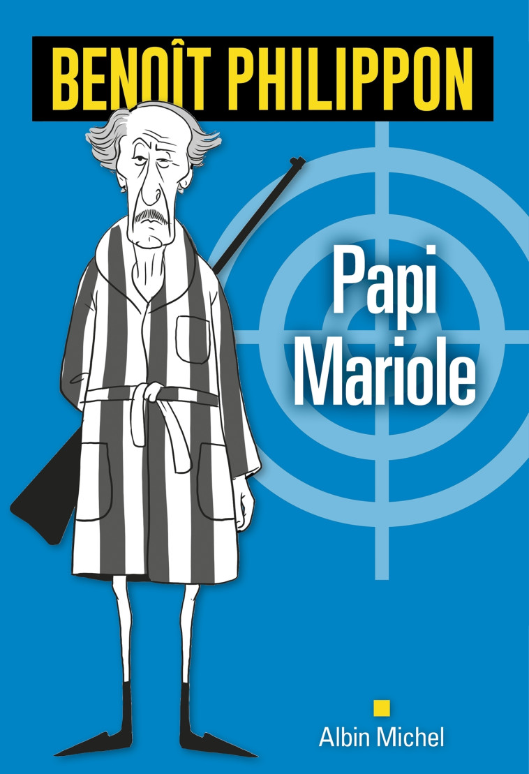 Papi Mariole - Benoît PHILIPPON - ALBIN MICHEL