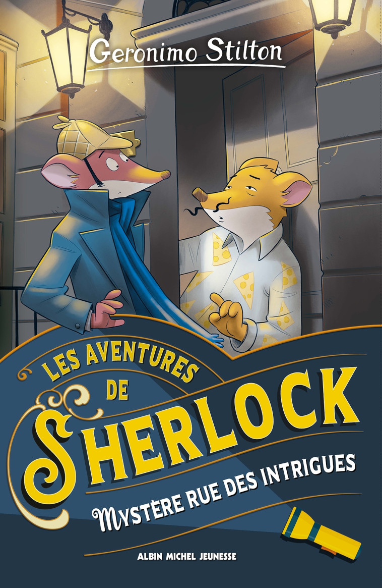 Les Aventures de Sherlock T6 Mystère rue des Intrigues - Geronimo Stilton - ALBIN MICHEL