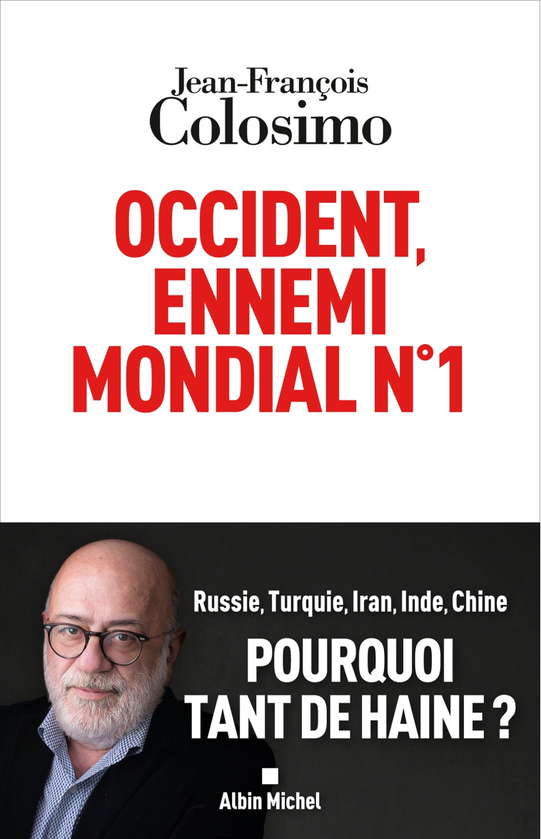 Occident, ennemi mondial n°1 - Jean-François Colosimo - ALBIN MICHEL