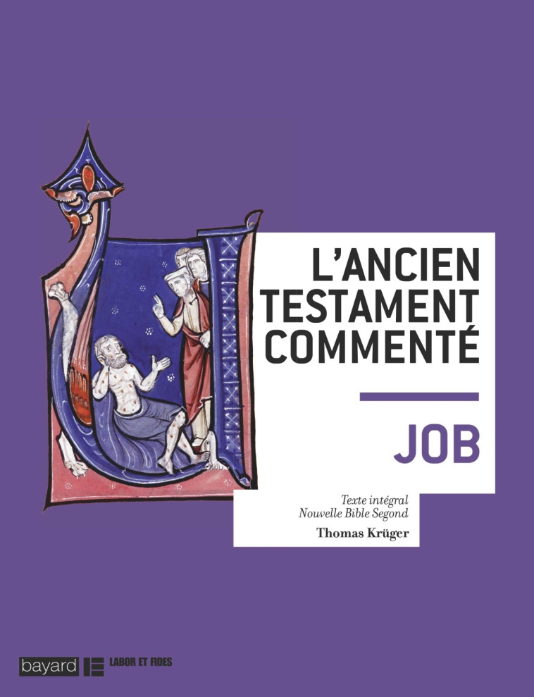 Le livre de Job. L'Ancien Testament commenté - Thomas Krüger - BAYARD ADULTE