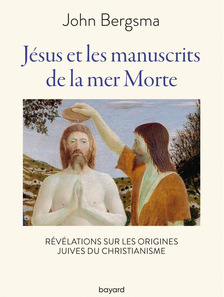 Jésus et les manuscrits de la mer morte - John Bergsma - BAYARD ADULTE