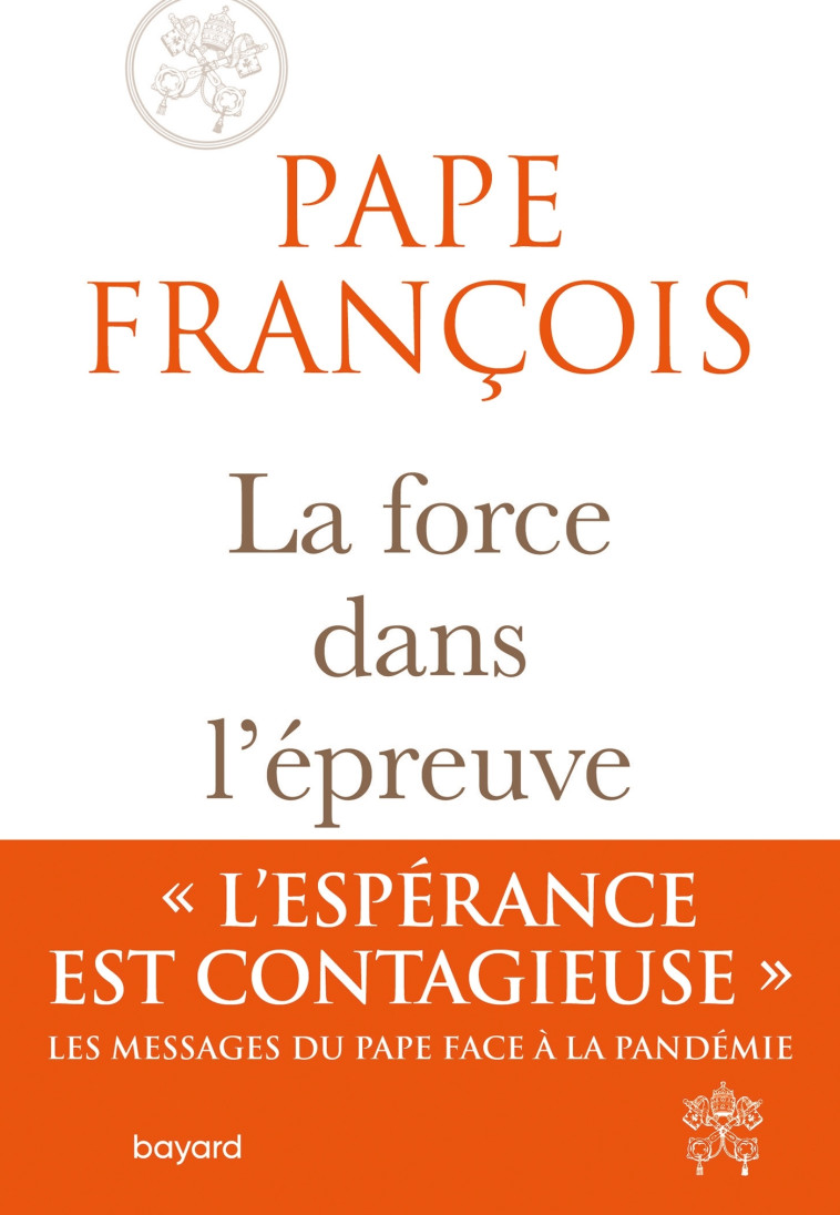 La force dans l'épreuve -  François - BAYARD ADULTE