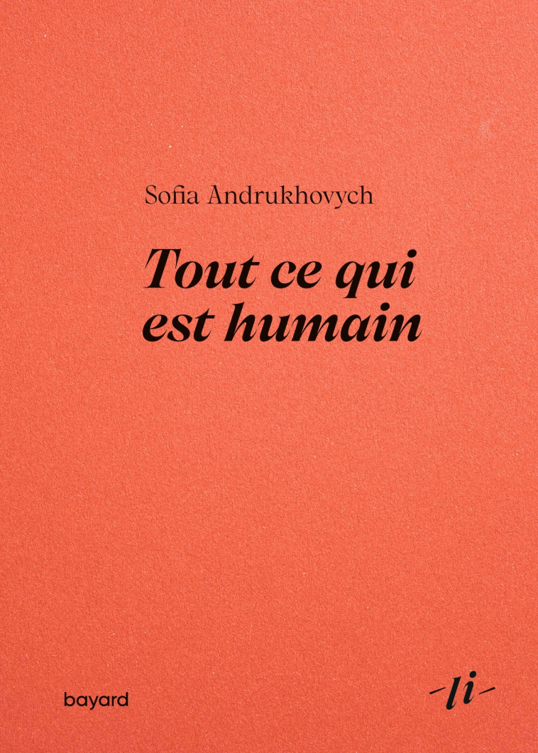 Tout ce qui est humain - Sofia Andrukhovych - BAYARD RECITS