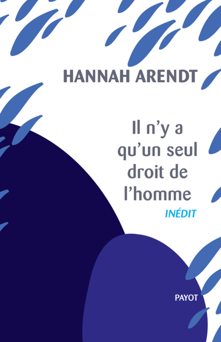 Il n'y a qu'un seul droit de l'homme - Hannah Arendt - PAYOT