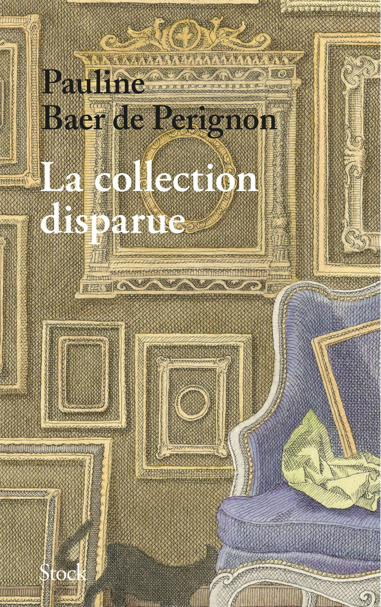 La collection disparue - Pauline Baer de Perignon - STOCK