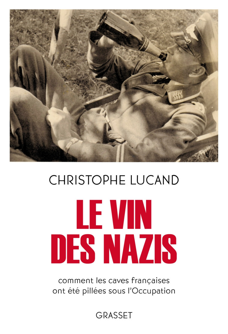 Le vin des nazis - Christophe Lucand - GRASSET