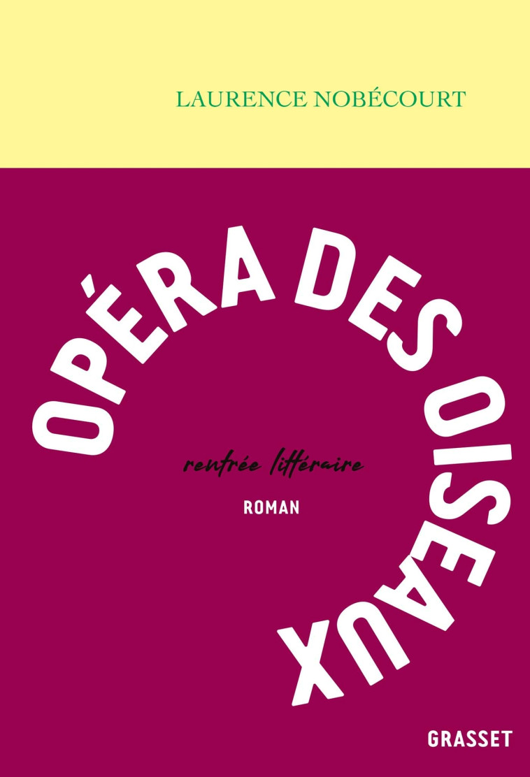 Opéra des oiseaux - Laurence Nobécourt - GRASSET