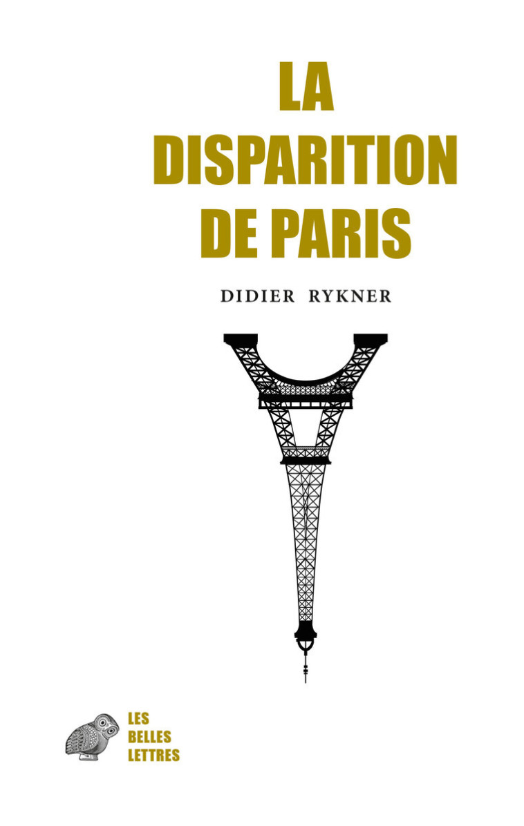 La Disparition de Paris - Didier Rykner - BELLES LETTRES