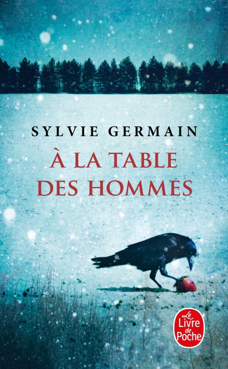 A la table des hommes - Sylvie Germain - LGF