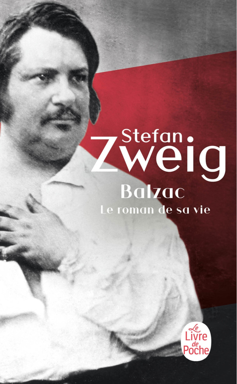 Balzac Le roman de sa vie - Stefan Zweig - LGF