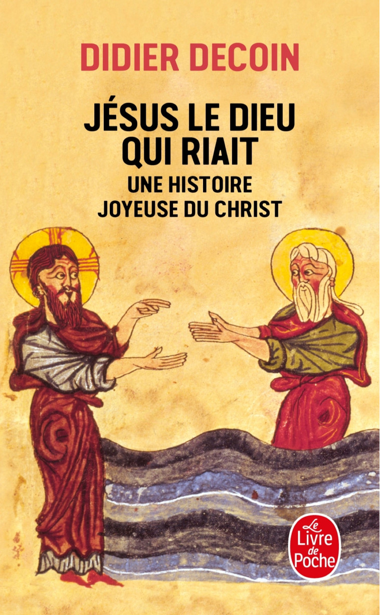 Jésus le Dieu qui riait - Didier Decoin - LGF