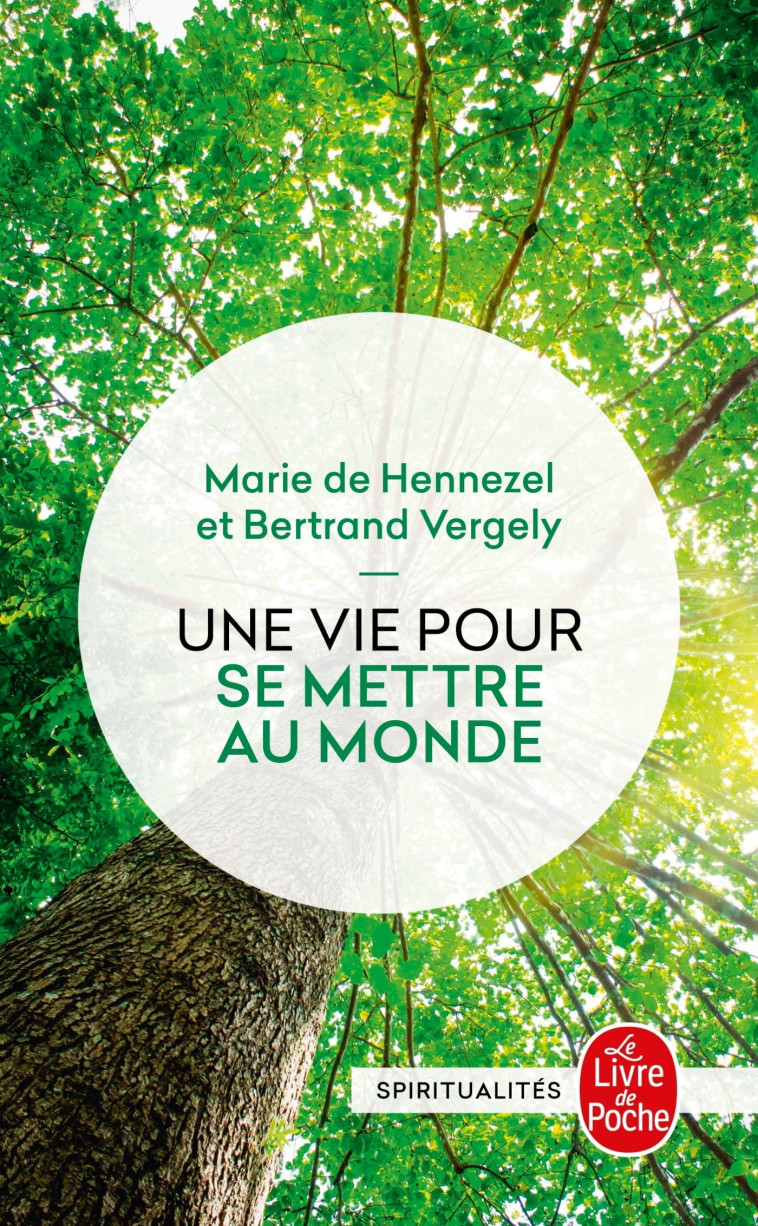 Une vie pour se mettre au monde - Marie Hennezel - LGF