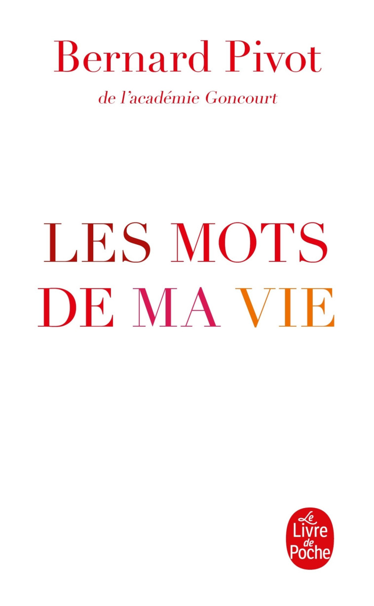 Les Mots de ma vie - Bernard Pivot - LGF