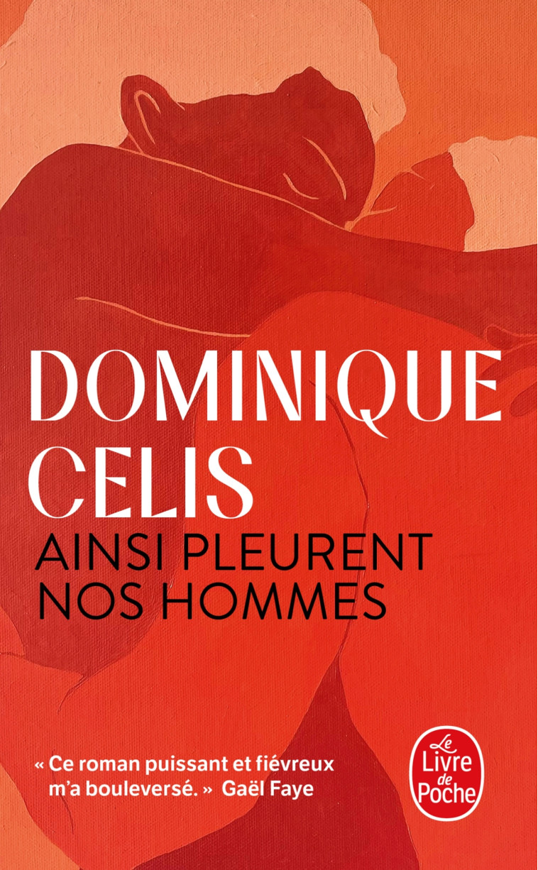 Ainsi pleurent nos hommes - Dominique Celis - LGF