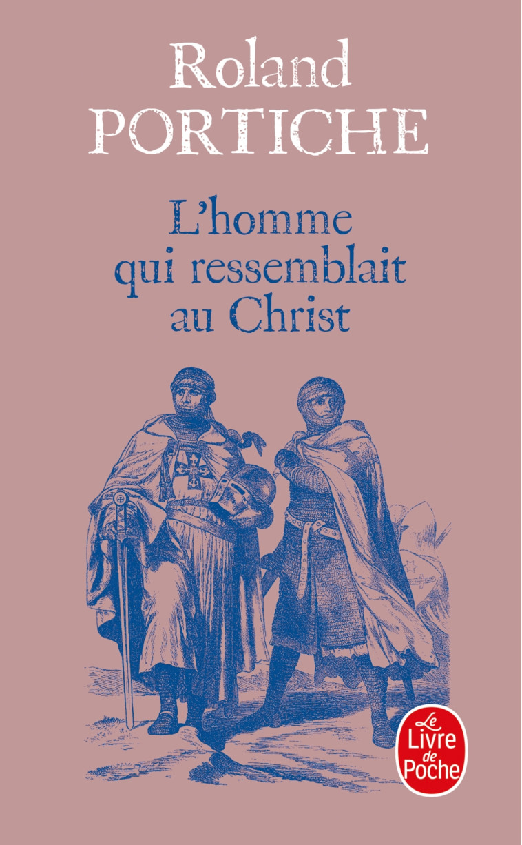 L'Homme qui ressemblait au Christ - Roland Portiche - LGF