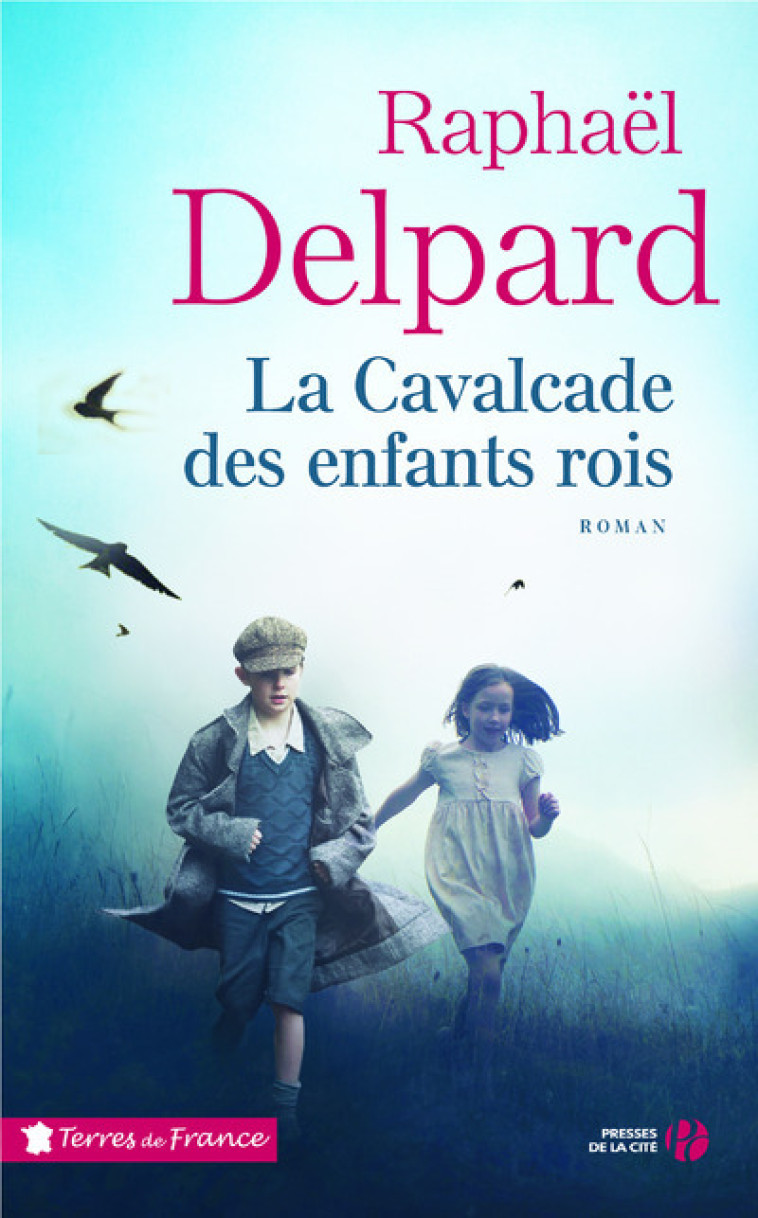 La cavalcade des enfants rois - Raphaël Delpard - PRESSES CITE