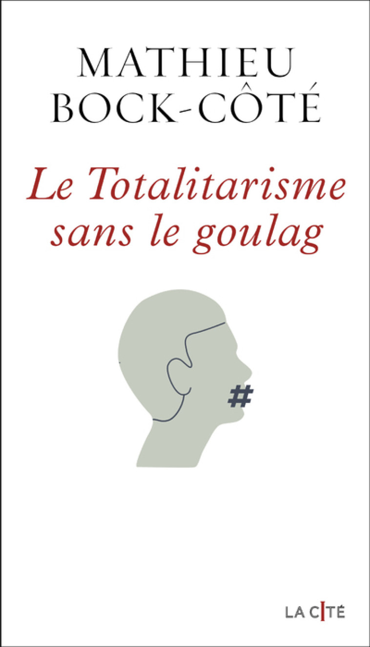 Le Totalitarisme sans le goulag - Mathieu Bock-Cote - PRESSES CITE