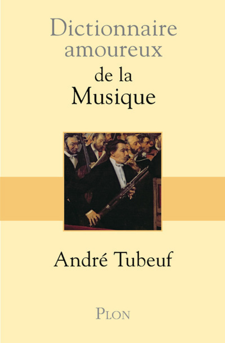 Dictionnaire amoureux de la musique - André Tubeuf - PLON