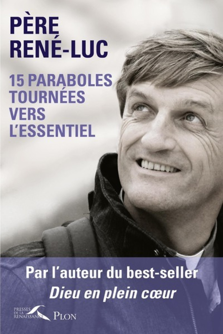 15 paraboles tournées vers l'essentiel -  René-Luc - PLON