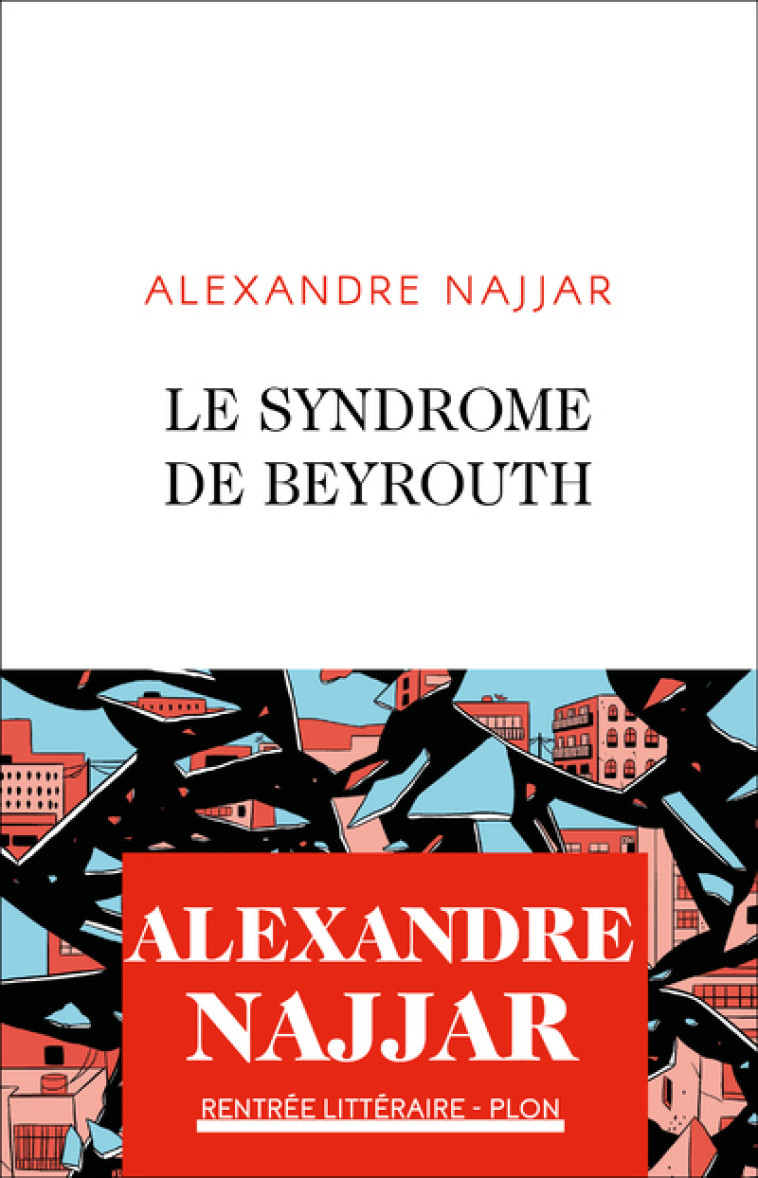 Le syndrome de Beyrouth - Alexandre Najjar - PLON