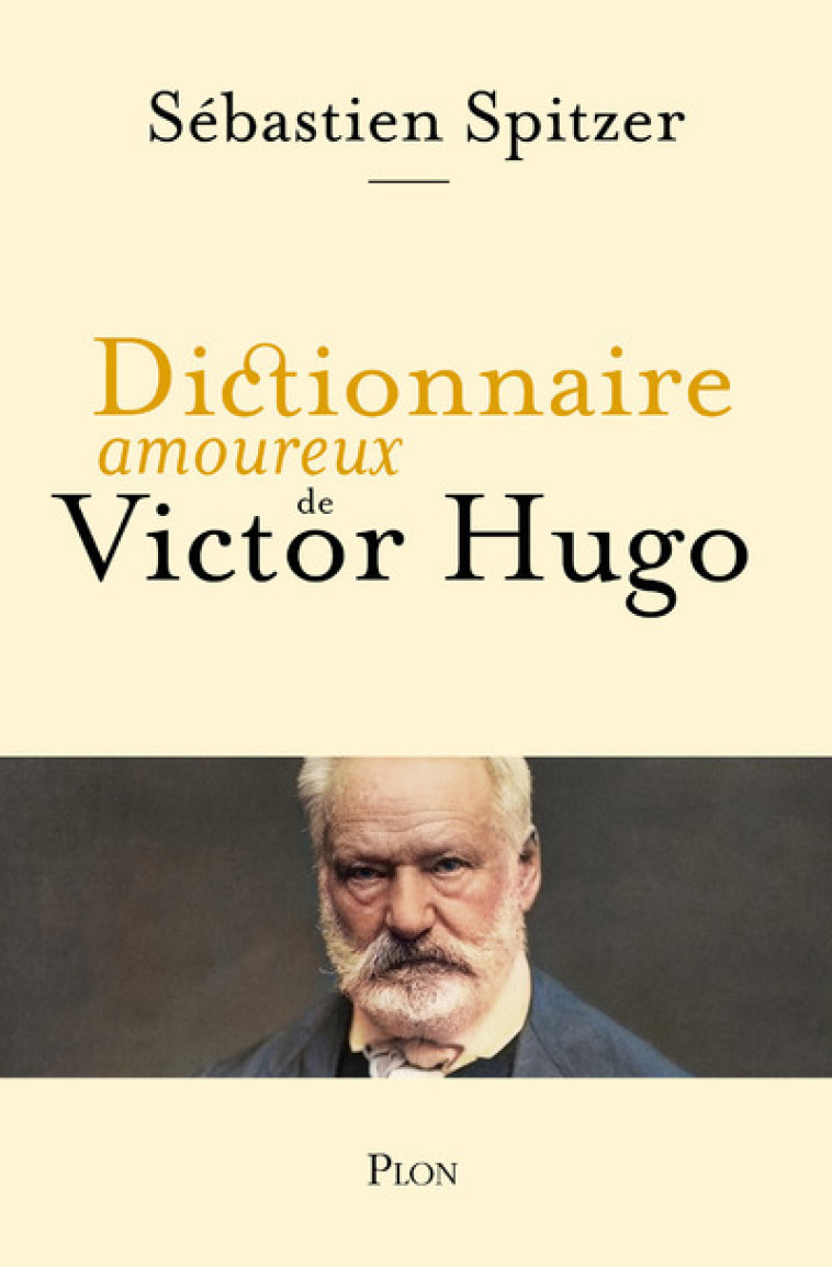 Dictionnaire amoureux de Victor Hugo - Sébastien Spitzer - PLON