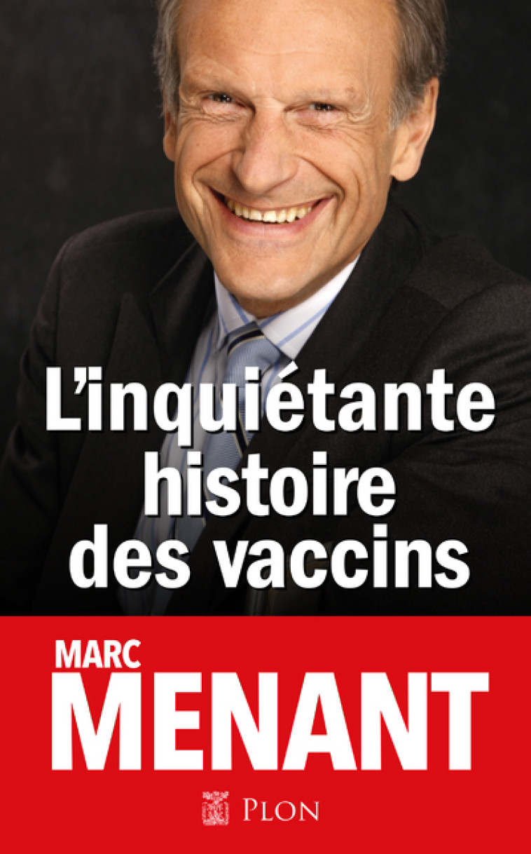 L'inquiétante histoire des vaccins - Marc Menant - PLON