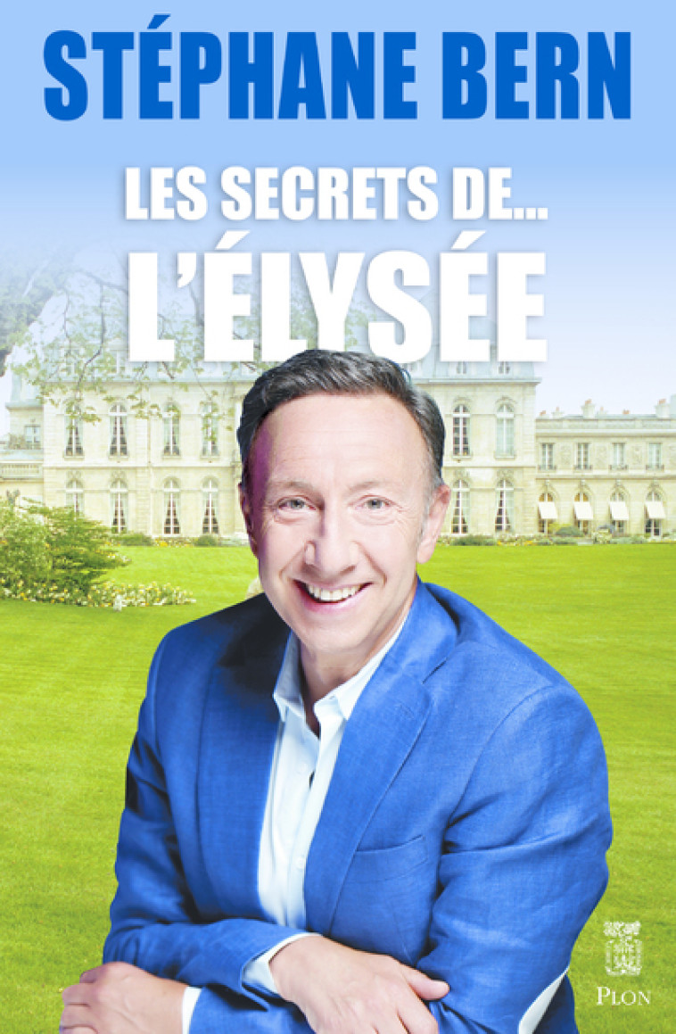 Les secrets de l'Elysée - Stéphane Bern - PLON