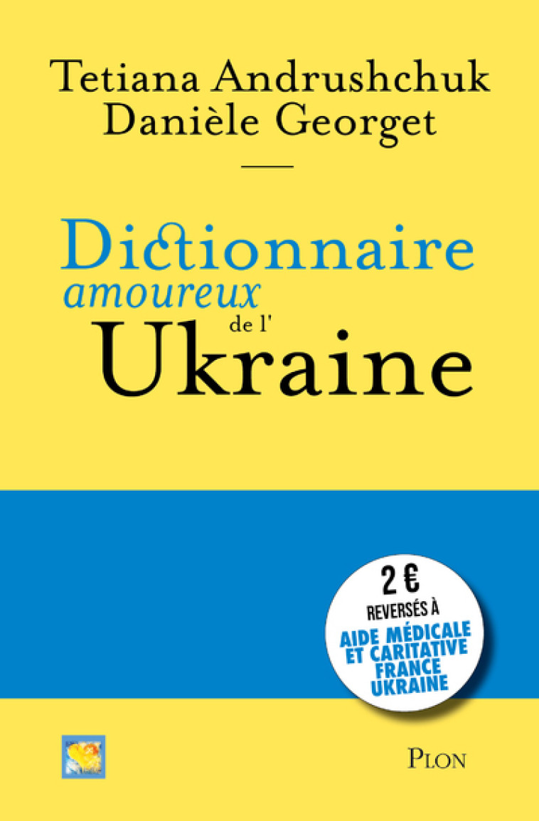 Dictionnaire amoureux de l'Ukraine - Danièle Georget - PLON