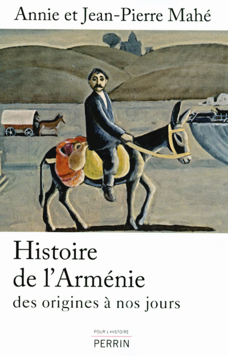 Histoire de l'Arménie des origines à nos jours - Annie Mahé - PERRIN